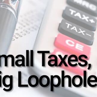 Small taxes, big loopholes